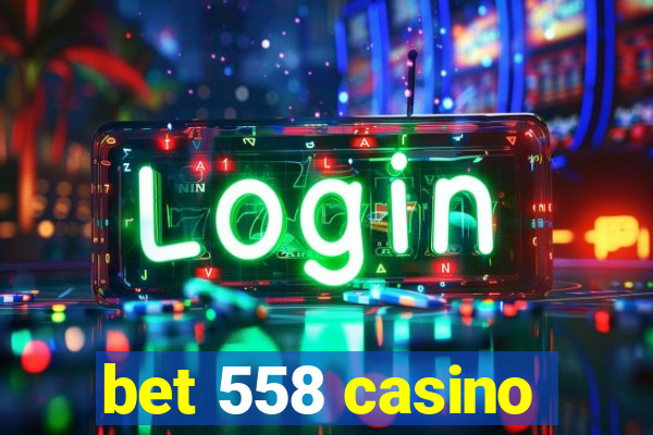 bet 558 casino